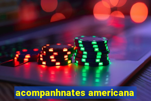 acompanhnates americana